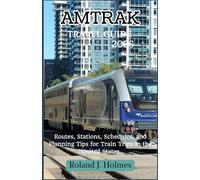 AMTRAK TRAVEL GUIDE 2026: Routes, Stations, Schedules, and Planning Tips for Train Trips in the United States
