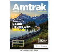 Amtrak Travel Guide (Full-Color) 2026: Explore America's Scenic Rail Routes, Uncover Iconic Destinations, Hidden Gems, and Ultimate Tips for an Unforgettable Train Adventure