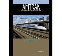 Amtrak United States Train Vacation Guide 2026: A Scenic and Practical Guide to Traveling Across the USA by Amtrak (Railway Journeys: The 2026 Train Travel Guide Collection)