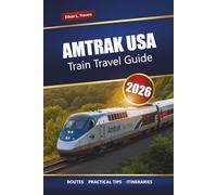 Amtrak Usa Train Travel Guide 2026: Explore Scenic Rail Routes, Coast-to-Coast Journeys, Sleeper Car Tips, and Historic Stations Across America