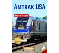 Amtrak USA Travel Guide 2026: Planned Rail Journeys, Scenic Pockets, and Insider Insights for Touring the United States by Train