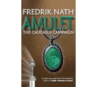 Amulet: The Caucasus Campaign - A Roman Novel: 1 (Roman Amulet Series)