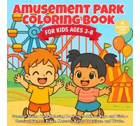 Amusement Park Coloring Book for Kids Ages 3-8: Summer Theme Park Coloring Book for Toddlers, Boys and Girls - Carnival Games, Rides, Mascots, Roller Coasters, and Treats (SUMMER COLORING BOOKS)