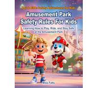 Amusement Park Safety Rules for Kids: Learning How to Play, Ride, and Stay Safe at the Amusement Park (Kai & EZO: Safety Adventures for Kids)