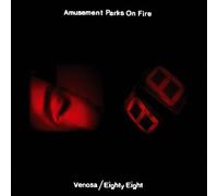 Amusement Parks On Fire - Venosa / Eighty Eight