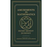 Amusements in Mathematics: Modern Edition, Volume 2: Geometrical, Dissection and Spatial Problems
