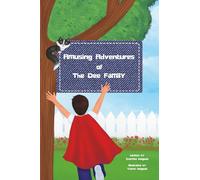 Amusing Adventures Of The Dee Family: A must read collection of nine heart-warming stories about courage, kindness, and amusing adventures featuring three siblings as the main characters.