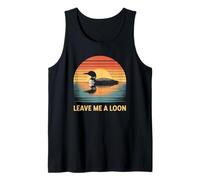 Amusing Leave Me A Loon Bird Watching Nature Saying Tank Top