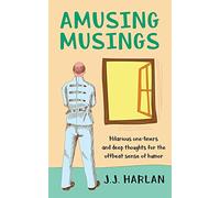 Amusing Musings: Hilarious one-liners and deep thoughts for the offbeat sense of humor