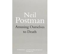 Amusing Ourselves to Death