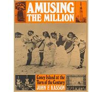 Amusing the Million: Coney Island at the Turn of the Century (American Century)
