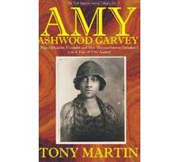 AMY ASHWOOD GARVEY: Pan-Africanist, Feminist and Mrs. Marcus Garvey No. 1 or a Tale of Two Armies (New Marcus Garvey Library) by Martin, Tony (2008) Hardcover