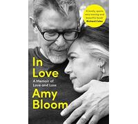 Amy Bloom - In Love A Memoir of Love and Loss - Paperback - K245z