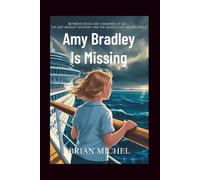 Amy Bradley is Missing: Between Decks and Vanishing at Sea - The Amy Bradley Mystery and the Search That Never Ended