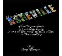 Amy Brown Buying Asheville: How to purchase a mountain home in one of the Amy Brown Multicolor