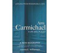 Amy Carmichael: A Life Well Placed