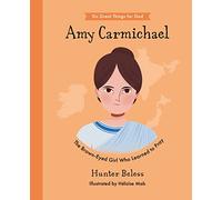 Amy Carmichael: The Brown-Eyed Girl Who Learned to Pray (Inspiring illustrated children's biography of Christian female missionary in Asia. Beautiful ... gift for kids 4-7) (Do Great Things For God)