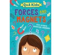 Amy Chapman Q & A Kids: Forces & Magnets Hardback Book Amy Chapman Multicolor