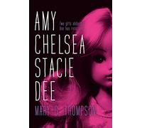 Amy Chelsea Stacie Dee: a gripping, edge-of-your-seat YA, perfect for fans of Emma Donoghue