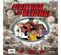 Amy Chu Fighting to Belong : Asian American, Native Hawaiian, & Pacific Amy Chu Multicolor