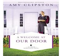 Amy Clipston A Welcome at Our Door Paperback Book Amy Clipston Multicolor