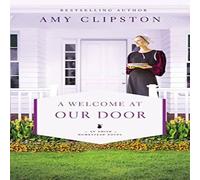 Amy Clipston A Welcome at Our Door Paperback Book Amy Clipston Multicolor