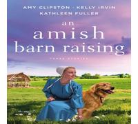 Amy Clipston An Amish Barn Raising: Three Stories Paperback Book Amy Clipston Multicolor