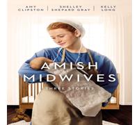 Amy Clipston The Amish Midwives: Three Stories Paperback Book Amy Clipston Multicolor