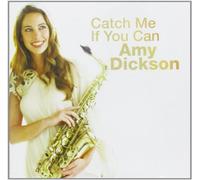 Amy Dickson - Catch Me If You Can