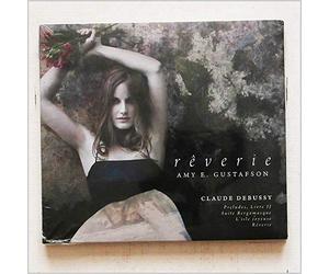 Amy E. Gustafson - Claude Debussy: Reverie [Music CD]