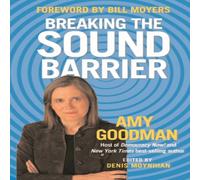 Amy Goodman Breaking the Sound Barrier Paperback Book Amy Goodman Multicolor