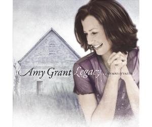 Amy Grant - Legacy...Hymns & Faith