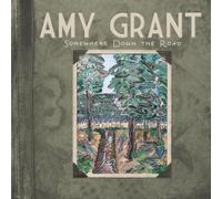 Amy Grant - Somewhere Down The Road