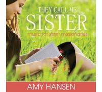Amy Hansen - They Call Me Sister: Music for Sister Missionaries