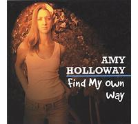 Amy Holloway - Find My Own Way