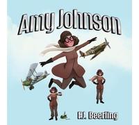 Amy Johnson: A Life in Flight