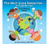 Amy Johnson The Next Good Samaritan-It Could Be You : Kids Helping Others Amy Johnson Multicolor