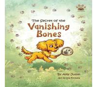 Amy Jussel The Secret of the Vanishing Bones: Tracking the Data Trail Amy Jussel Multicolor