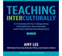 Amy Lee Teaching Interculturally: A Framework for Integrating Disciplinary Amy Lee Multicolor