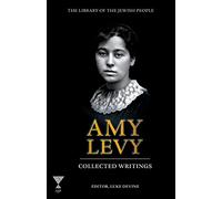 Amy Levy: Collected Writings (Library of the Jewish People)