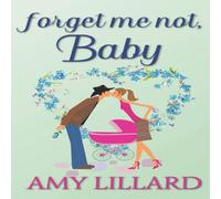 Amy Lillard Forget Me Not, Baby: a sweet & clean Christian romance Paperback Amy Lillard Multicolor