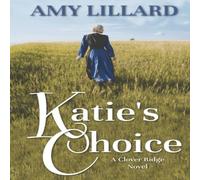 Amy Lillard Katie's Choice: A Clover Ridge Novel Paperback Book Amy Lillard Multicolor