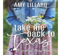 Amy Lillard Take Me Back To Texas: a small town, contemporary romance Amy Lillard Multicolor