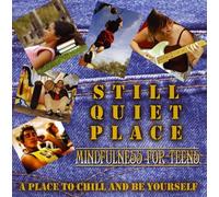 Amy M.D. Saltzman - Still Quiet Place: Mindfulness for Teens