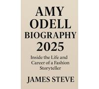 AMY ODELL BIOGRAPHY 2025: Inside the Life and Career of a Fashion Storyteller