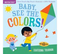 Amy Pixton Indestructibles: Baby, See the Colors Paperback Book Amy Pixton Multicolor
