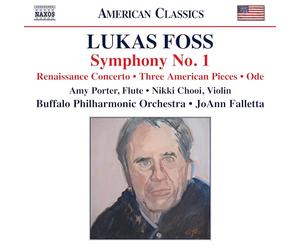 Amy Porter; Nikki Chooi; Buffalo Philharmonic Orchestra; JoAnn Falletta - Lukas Foss: Symphony No. 1; Renaissance Concerto; Three American Pieces; Ode