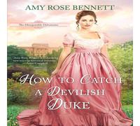 Amy Rose Bennett How to Catch a Devilish Duke Paperback Book Amy Rose Bennett Multicolor
