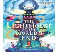 Amy Sparkes The Lighthouse at the World's End : The hilarious & heartfelt Amy Sparkes Multicolor
