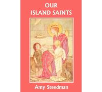 Amy Steedman Our Island Saints (Yesterday's Classics) Paperback Book Amy Steedman Multicolor